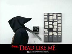"Dead Like Me"