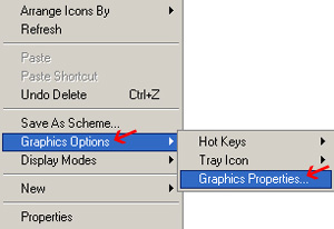 Right click over your desktop - Move your cursor over "Graphics Options - Left click "Graphics Properties"